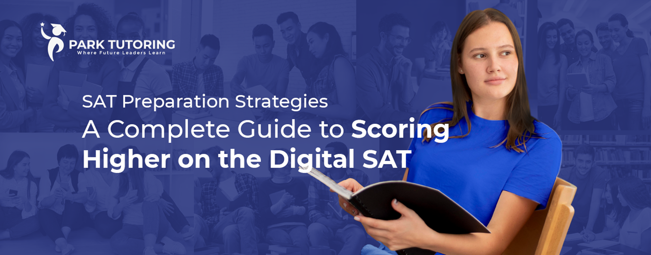 A Complete Guide to Scoring Higher on the Digital SAT